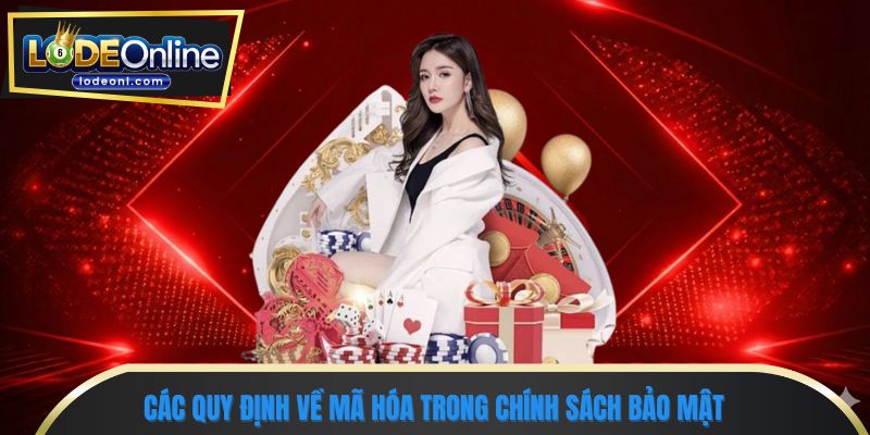 Các quy định về mã hóa trong chính sách bảo mật