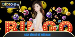 Cách đánh lô đề miền Nam