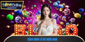 Cách đánh lô đề miền Trung