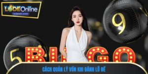 Cách quản lý vốn khi đánh lô đề