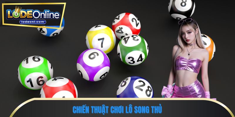 Chiến thuật chơi cầu lô song thủ