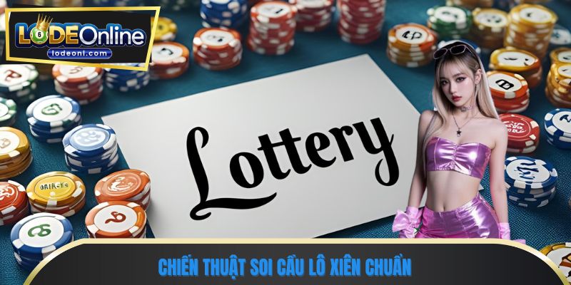Chiến thuật soi cầu lô xiên chuẩn