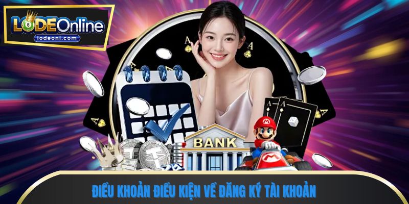 Điều khoản điều kiện về đăng ký tài khoản