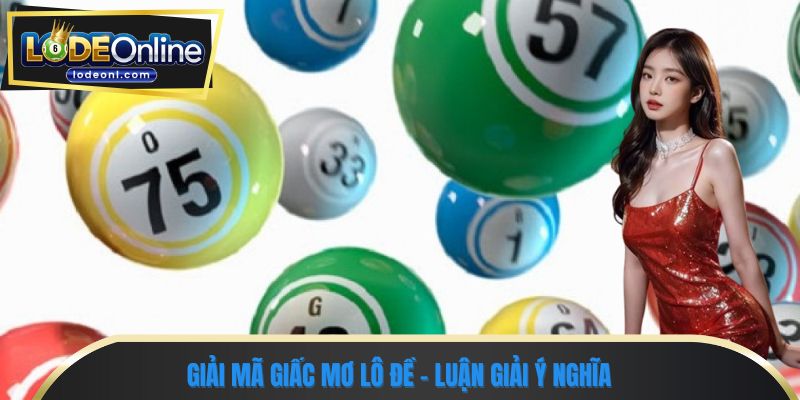 Giải mã giấc mơ lô đề - luận giải ý nghĩa