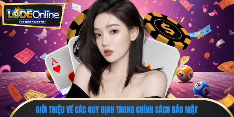 Giới thiệu về các quy định trong chính sách bảo mật