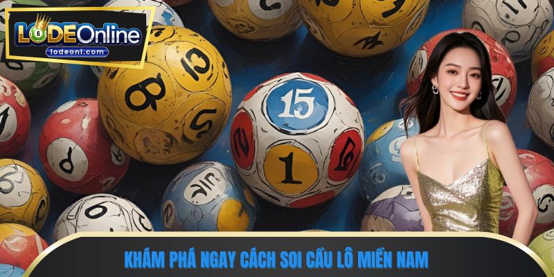 Khám phá ngay cách soi cầu lô miền nam