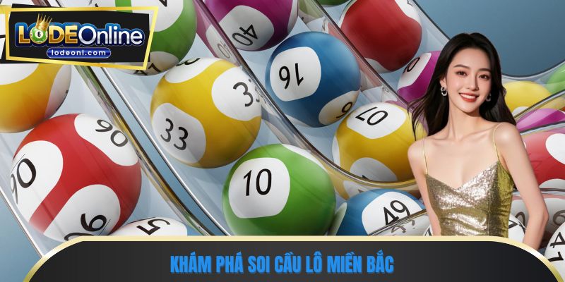 Khám phá soi cầu lô miền bắc
