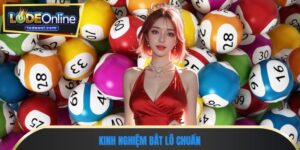 Kinh nghiệm bắt lô chuẩn
