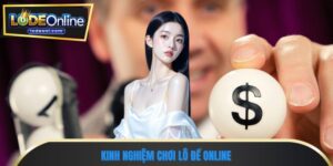 Kinh nghiệm chơi lô đề online