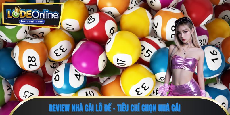 Review nhà cái lô đề - tiêu chí chọn nhà cái