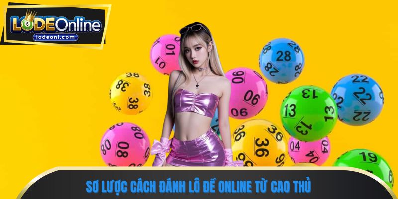 Sơ lược cách đánh lô đề online từ cao thủ