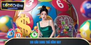 Soi cầu song thủ hôm nay