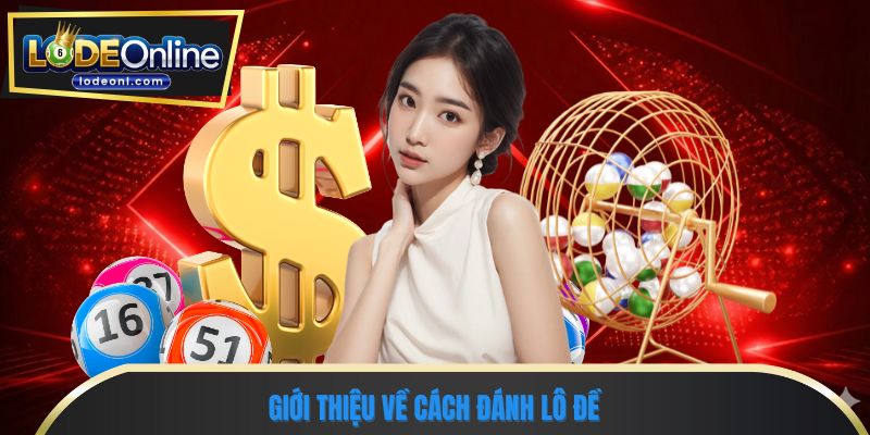 Giới thiệu về cách đánh lô đề