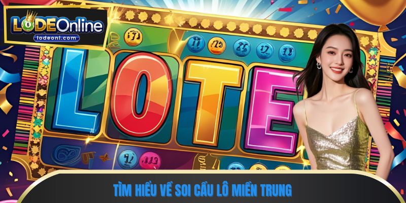 Tìm hiểu về soi cầu lô miền trung