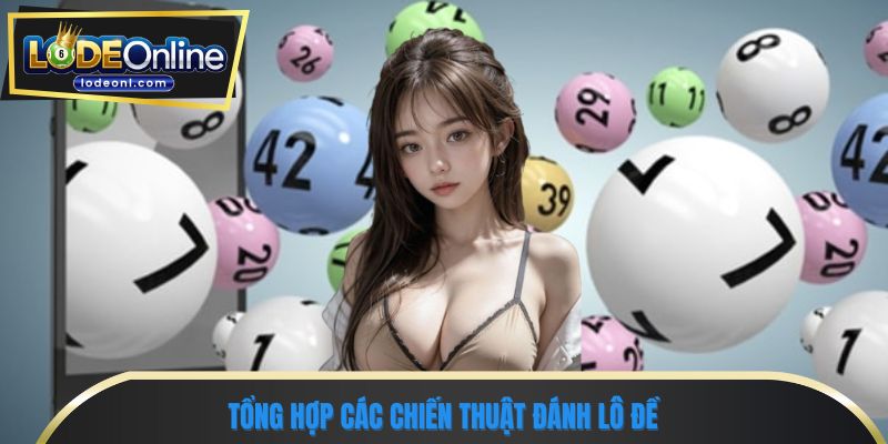 Tổng hợp các chiến thuật đánh lô đề
