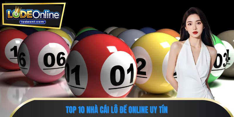 Top 10 nhà cái lô đề online uy tín