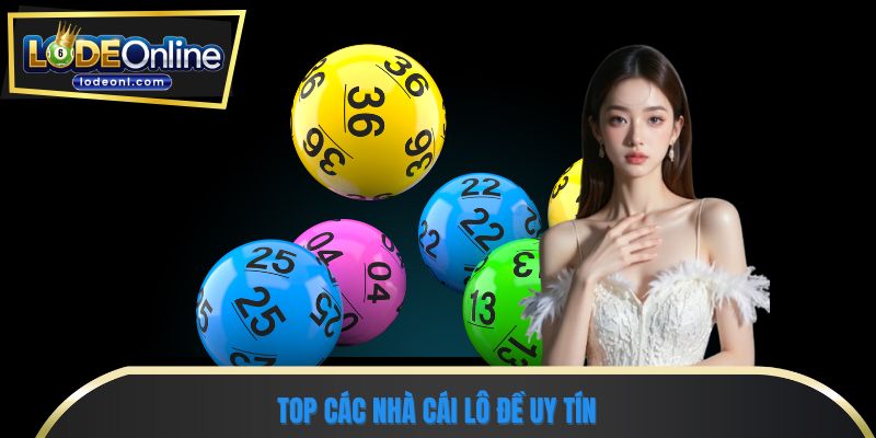 Top các nhà cái lô đề uy tín