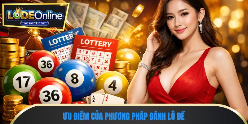 Ưu điểm của phương pháp đánh lô đề