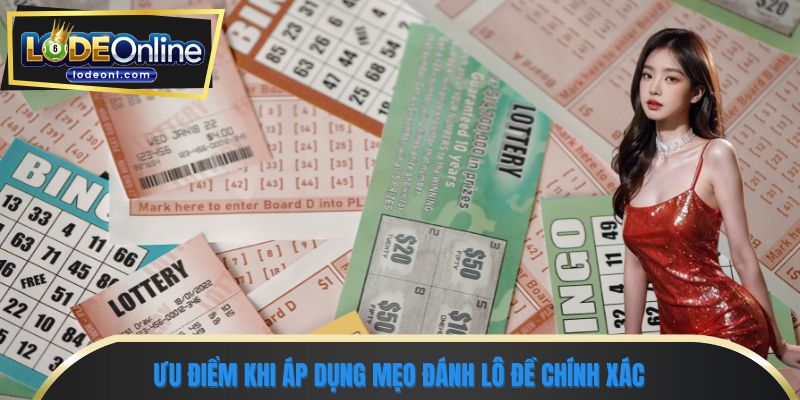 Ưu điểm khi áp dụng mẹo đánh lô đề chính xác